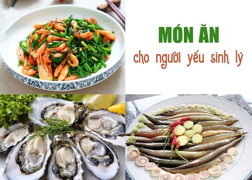 Yếu sinh lý nên ăn gì?